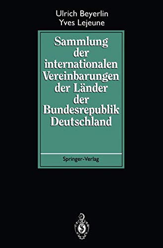 Sammlung der internationalen Vereinbarungen der LÃ¤nder der Bundesrepublik Deutschland (German Edition) (9783642789489) by Beyerlin, Ulrich; Lejeune, Yves
