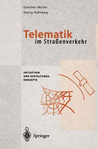 Telematik im StraÃŸenverkehr: Initiativen und Gestaltungskonzepte (German Edition) (9783642794124) by MÃ¼ller, GÃ¼nter; Hohlweg, Georg