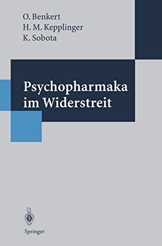 Psychopharmaka im Widerstreit: Eine Studie zur Akzeptanz von Psychopharmaka â€• BevÃ¶lkerungsumfrage und Medienanalyse (German Edition) (9783642794582) by Benkert, Otto