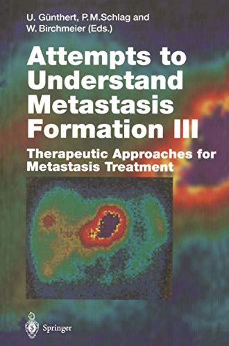 Stock image for Attempts to Understand Metastasis Formation III: Therapeutic Approaches for Metastasis Treatment (Current Topics in Microbiology and Immunology, 213/3) for sale by Lucky's Textbooks