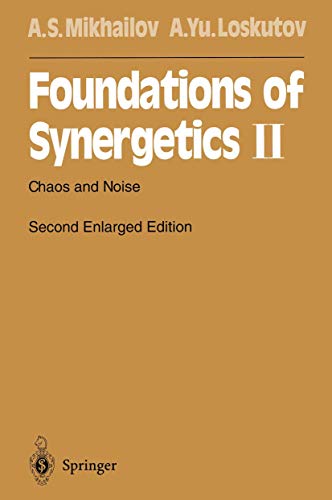 9783642801983: Foundations of Synergetics II: Chaos and Noise: 52 (Springer Series in Synergetics)