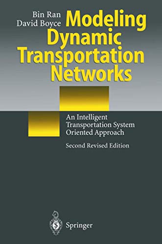 Stock image for Modeling Dynamic Transportation Networks: An Intelligent Transportation System Oriented Approach for sale by Lucky's Textbooks