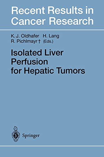9783642804625: Isolated Liver Perfusion for Hepatic Tumors: 147 (Recent Results in Cancer Research, 147)