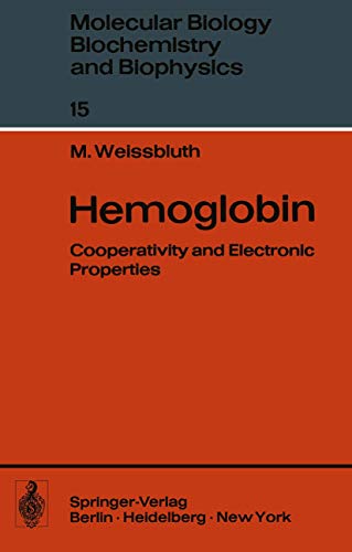 Hemoglobin: Cooperativity and Electronic Properties (Molecular Biology, Biochemistry and Biophysics Molekularbiologie, Biochemie und Biophysik, 15) (9783642808036) by St-Arneault, Guy