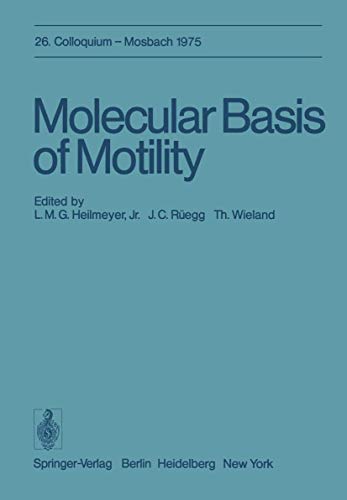 Stock image for Molecular Basis of Motility: 26. Colloquium Am 10.-12. April 1975 (Colloquium der Gesellschaft fr Biologische Chemie in Mosbach Baden, 26) for sale by Lucky's Textbooks