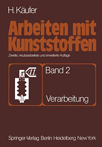 9783642812026: Arbeiten mit Kunststoffen: Band 2 Verarbeitung