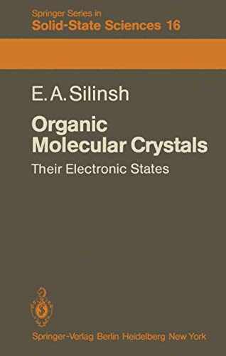 Organic Molecular Crystals: Their Electronic States (Springer Series in Solid-State Sciences, 16) (9783642814662) by Silinsh, Edgar A.