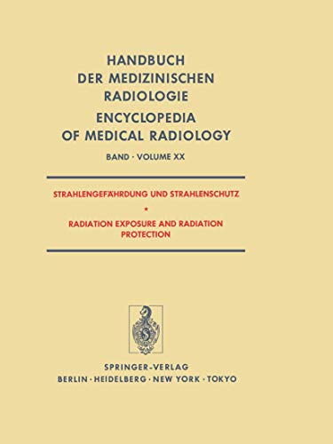 9783642822308: Strahlengefahrdung und Strahlenschutz / Radiation Exposure and Radiation Protection: 20 (Handbuch der medizinischen Radiologie Encyclopedia of Medical Radiology)