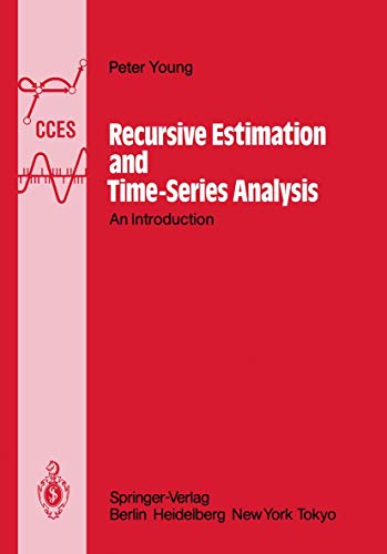 Recursive Estimation and Time-Series Analysis: An Introduction (Communications and Control Engineering) (9783642823381) by Peter C. Young