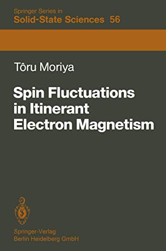 Stock image for Spin Fluctuations in Itinerant Electron Magnetism (Springer Series in Solid-State Sciences) for sale by GF Books, Inc.