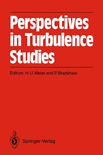 9783642829963: Perspectives in Turbulence Studies: Dedicated to the 75th Birthday of Dr. J. C. Rotta International Symposium DFVLR Research Center, Gttingen, May 11-12, 1987