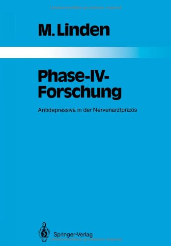 Phase-IV-Forschung: Antidepressiva in der Nervenarztpraxis (Monographien aus dem Gesamtgebiete der Psychiatrie) (German Edition) (9783642831959) by Linden, Michael