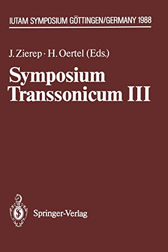 9783642835865: Symposium Transsonicum III: IUTAM Symposium Gttingen, 24.-27.5.1988 (IUTAM Symposia)