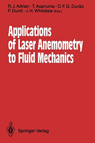 Stock image for Applications of Laser Anemometry to Fluid Mechanics: 4th International Symposium Lisbon, Portugal, 11?14 July 1988 for sale by Lucky's Textbooks
