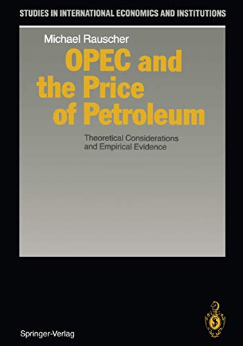 9783642839283: OPEC and the Price of Petroleum: Theoretical Considerations and Empirical Evidence (Studies in International Economics and Institutions)