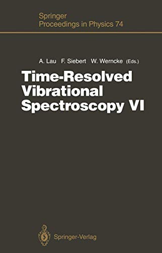 9783642850622: Time-Resolved Vibrational Spectroscopy VI: Proceedings of the Sixth International Conference on Time-Resolved Vibrational Spectroscopy, Berlin, ... 1993: 74 (Springer Proceedings in Physics)