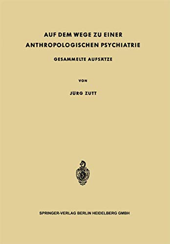 Imagen de archivo de Auf dem Wege zu Einer Anthropologischen Psychiatrie : Gesammelte Aufsätze a la venta por Ria Christie Collections