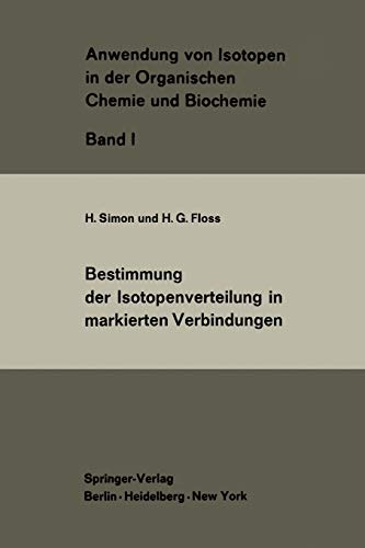 Stock image for Bestimmung der Isotopenverteilung in markierten Verbindungen (Anwendung von Isotopen in der Organischen Chemie und Biochemie.) (German Edition) for sale by Lucky's Textbooks