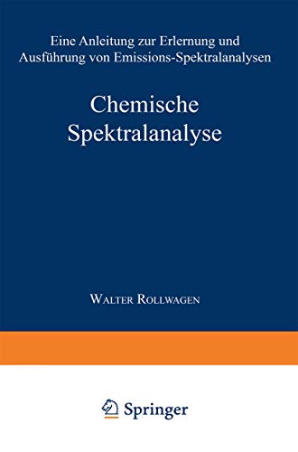 Imagen de archivo de Chemische Spektralanalyse. Eine Anleitung zur Erlernung und Ausfhrung von Emissions - Spektralanalyse. a la venta por Antiquariat im Hufelandhaus GmbH  vormals Lange & Springer