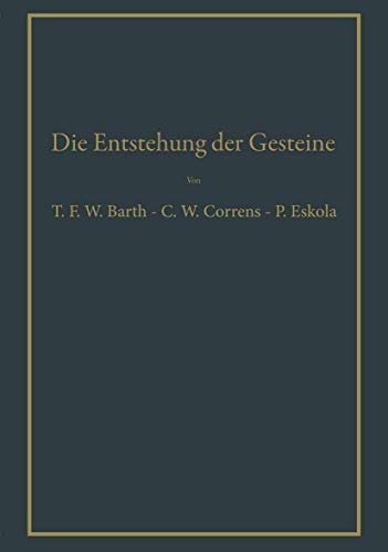 Stock image for Die Entstehung der Gesteine : Ein Lehrbuch der Petrogenese for sale by Chiron Media