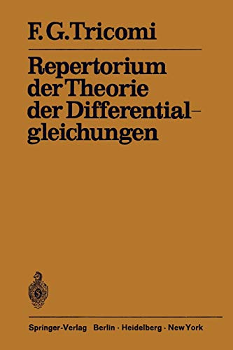 Repertorium der Theorie der Differentialgleichungen (German Edition) (9783642880933) by Tricomi, F.G.