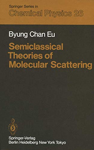 Stock image for Semiclassical Theories of Molecular Scattering (Springer Series in Chemical Physics) for sale by Revaluation Books