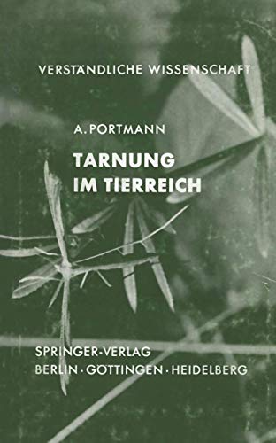 Tarnung im Tierreich (VerstÃ¤ndliche Wissenschaft, 61) (German Edition) (9783642883477) by Portmann, Adolf