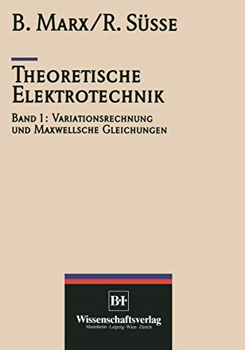 9783642884627: Theoretische Elektrotechnik: Variationstechnik Und Maxwellsche Gleichungen