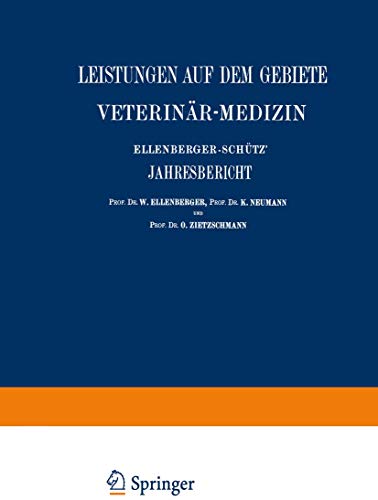 Stock image for Ellenberger-Schtz? Jahresbericht ber die Leistungen auf dem Gebiete der Veterinr-Medizin: Fnfundvierzigster Jahrgang(Jahr 1925) (German Edition) for sale by Lucky's Textbooks