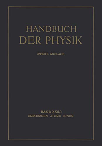 Stock image for Elektronen Atome Ionen (Handbuch der Physik (22/1)) (German Edition) for sale by Mispah books