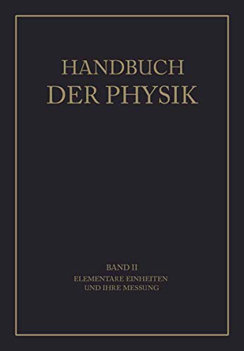 Stock image for Elementare Einheiten und Ihre Messung (Handbuch der Physik, 2) (German Edition) for sale by Lucky's Textbooks