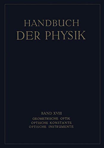 9783642889264: Geometrische Optik. Optische Konstante. Optische Instrumente (Handbuch der Physik, 18) (German Edition)