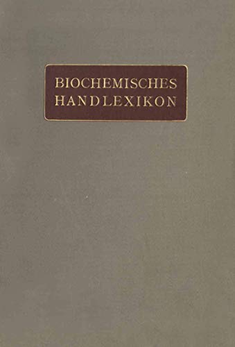 Stock image for Biochemisches Handlexikon: II. Band Gummisubstanzen. Hemicellulosen. Pflanzenschleime. Pektinstoffe. Huminsubstanzen. Strke. Dextrine. Inuline. . Cyklosen. Glucoside (German Edition) for sale by Lucky's Textbooks