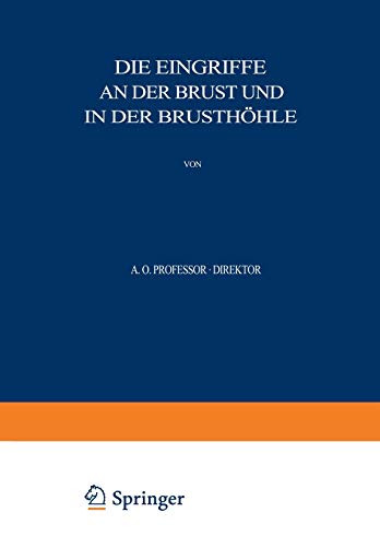9783642890581: Allgemeine und Spezielle Chirurgische Operationslehre: Dritter Band / Dritter Teil Die Eingriffe an der Brust und in der Brusthhle (Allgemeine und ... Operationslehre, 3/3) (German Edition)