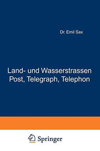 Imagen de archivo de Land- und Wasserstrassen Post, Telegraph, Telephon: Zweiter Band (Die Verkehrsmittel in Volks- und Staatswirtschaft) (German Edition) (Die Verkehrsmittel in Volks- und Staatswirtschaft (2), Band 2) a la venta por medimops