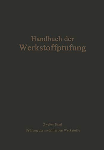 Imagen de archivo de Die Prfung der metallischen Werkstoffe (Handbuch der Werkstoffprfung) (German Edition) a la venta por Lucky's Textbooks