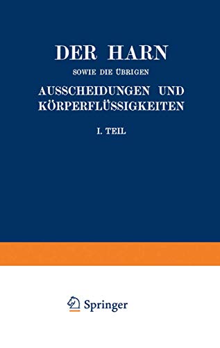 Stock image for Der Harn sowie die brigen Ausscheidungen und Krperflssigkeiten von Mensch und Tier ihre Untersuchung und Zusammensetzung in Normalem und . Versuchsstationen (German Edition) for sale by Lucky's Textbooks