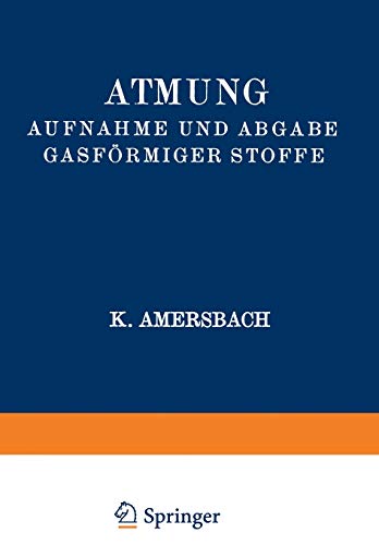 9783642891465: Atmung Aufnahme und Abgabe Gasfrmiger Stoffe (Handbuch der normalen und pathologischen Physiologie)