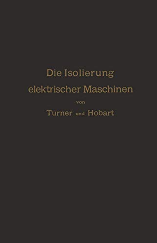 9783642891878: Die Isolierung elektrischer Maschinen