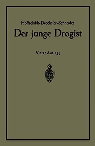 Beispielbild fr Der junge Drogist : Lehrbuch fur Drogisten?Fachschulen, den Selbstunterricht und die Vorbereitung zur Drogistengehilfen? und Giftprufung zum Verkauf von Chiron Media