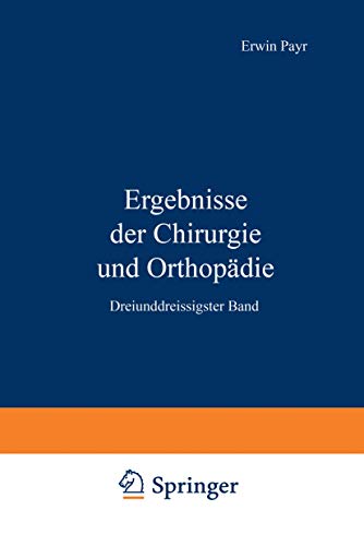 Imagen de archivo de Ergebnisse der Chirurgie und Orthopdie: Dreiunddreissigster Band (German Edition) a la venta por Lucky's Textbooks