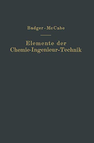 Stock image for Elemente der Chemie-Ingenieur-Technik: Wissenschaftliche Grundlagen und Arbeitsvorgnge der chemisch-technologischen Apparaturen (German Edition) for sale by Lucky's Textbooks