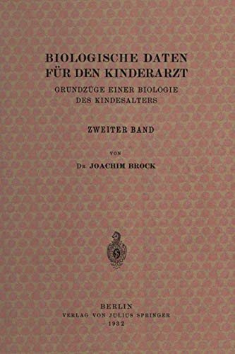 Beispielbild fr Biologische Daten fr den Kinderarzt: Grundzge Einer Biologie des Kindesalters Zweiter Band (German Edition) zum Verkauf von Lucky's Textbooks