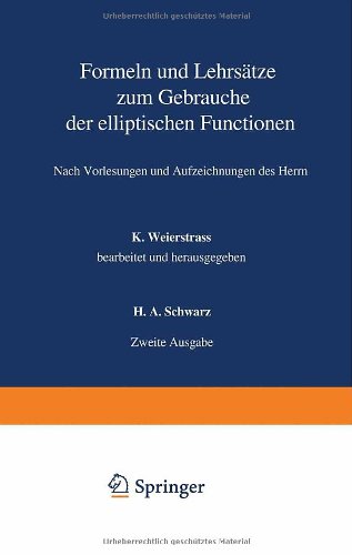 9783642892615: Formeln und Lehrstze zum Gebrauche der Elliptischen Functionen: Nach Vorlesungen und Aufzeichnungen des Herrn (German Edition)