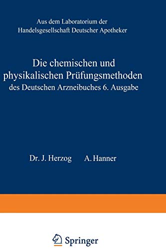 9783642893216: Die Chemischen Und Physikalischen Prufungsmethoden Des Deutschen Arzneibuches 6. Ausgabe