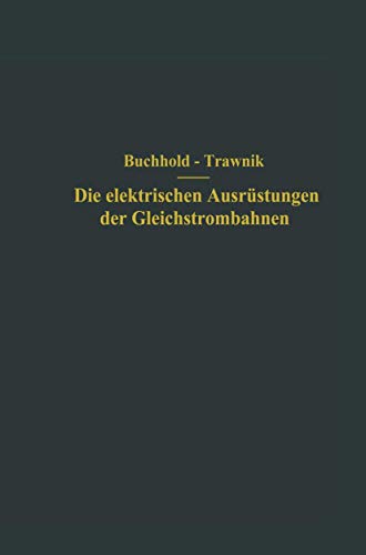 9783642894671: Die elektrischen Ausrstungen der Gleichstrombahnen einschlielich der Fahrleitungen