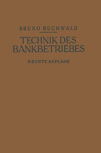 Stock image for Die Technik des Bankbetriebes : Ein Hand- und Lehrbuch des praktischen Bank- und Borsenwesens for sale by Chiron Media