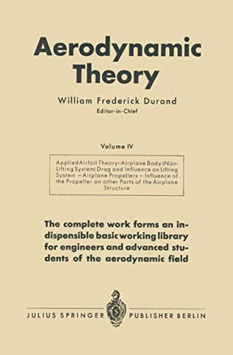 Aerodynamic Theory A General Review of Progress Under a Grant of the Guggenheim Fund for the Promotion of Aeronautics - William Frederick Durand