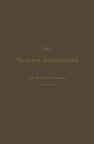 9783642896767: Die Neueren Arzneimittel: Apotheker, Aerzte Und Drogisten