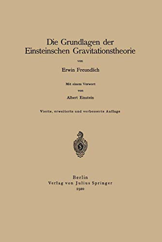 Die Grundlagen der Einsteinschen Gravitationstheorie (German Edition) (9783642897023) by Freundlich, Erwin